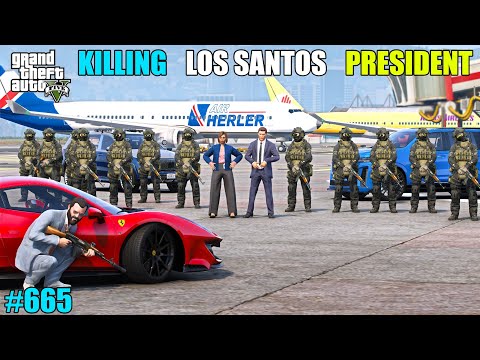 GTA 5 : MICHAEL KILLED THE LOS SANTOS PRESIDENT | GTA 5 GAMEPLAY #665