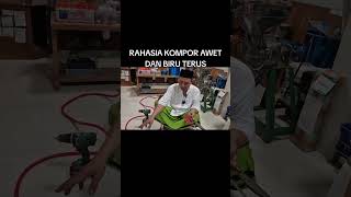 Rahasia kompor awet dan biru terus