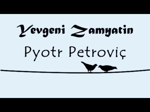 "Pyotr Petroviç" Yevgeni ZAMYATİN sesli öykü Akın ALTAN #akınaltan #yevgenizamyatin #pyotrpetroviç