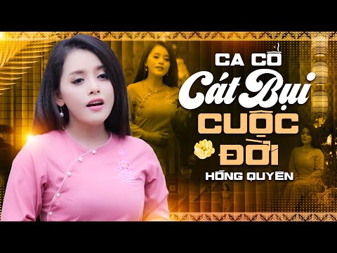 Ca Cổ Cát Bụi Cuộc Đời - Nghe Để Ngẫm Về Cuộc Đời - Tân Cổ Hồng Quyên Hay Nhất