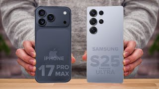 iPhone 17 Pro Max Vs Samsung S25 Ultra