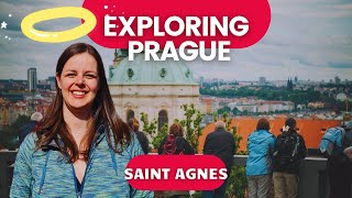Exploring Prague: Saint Agnes of Bohemia