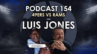 HGO RAMS 154 con Luis Jones | 49ers vs Rams