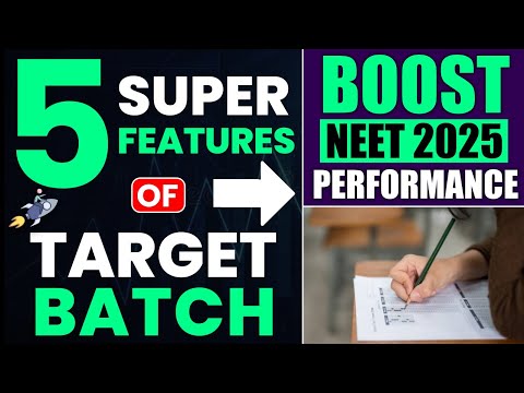 "MUST USE" 5 Super Features of Target Batch for NEET 2025 Aspirants in Final 90 Days!!!