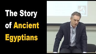 Jordan Peterson - the Story of ancient Egyptians