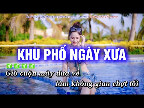 Karaoke Khu Phố Ngày Xưa (Tone Nam) Beat Công Tuấn Phối Mới Cực Hay – Hoàng Dũng Karaoke