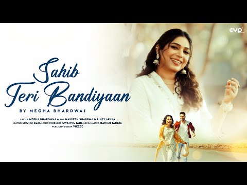 Sahib Teri Bandiyaan: Megha Bhardwaj (Official Video) | Navveen Sharma | Riney Aryaa