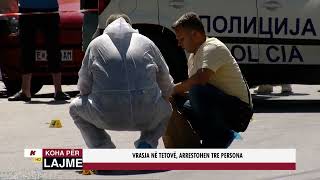 VRA'SJA NË TETOVË, ARRE'STOHEN TRE  PERSONA