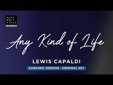 Any kind of life – Lewis Capaldi (Original Key Karaoke) – Piano Instrumental Cover with Lyrics