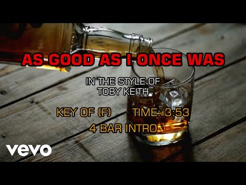 Toby Keith – As Good As I Once Was (Karaoke)