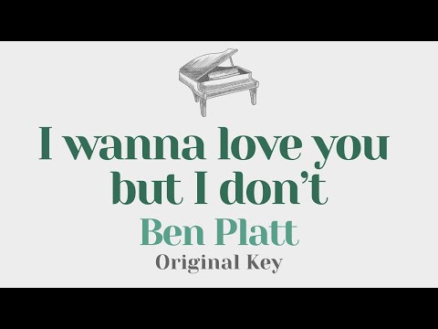 I wanna love you but I don’t – Ben Platt (Original Key Karaoke) – Piano Instrumental Cover w/ Lyrics