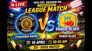 🔴Live: HYDERABAB RIDERS V/S POWER BLUES | LEAGUE MATCH | VAS-CPL SEASON -8 | SPORTS CT | T20 CRICKET