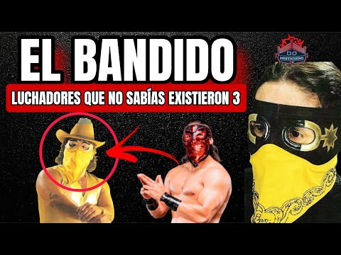 LUCHADORES QUE NO SABÍAS EXISTIERON: EL BANDIDO, MisticieroTV, Julio 2025