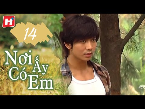 Nơi Ấy Có Em - Tập 14 | HTV Phim Tình Cảm Việt Nam