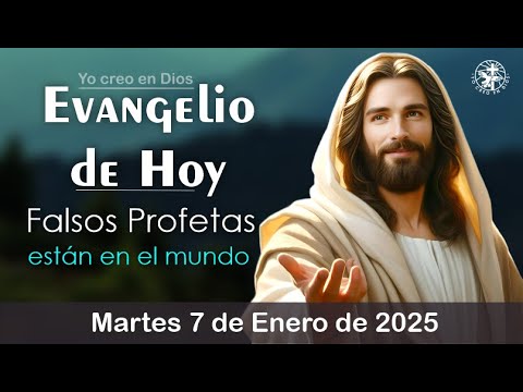 EVANGELIO DE HOY MARTES 7 DE ENERO DE 2025