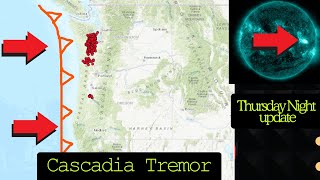 Elevated Cascadia Tremor continues. M-Flare coming in. Aurora activity possible Tonight.