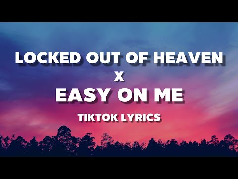 Locked Out Of Heaven X Easy On Me (Bruno Mars, Adele) TIKTOK LYRICS