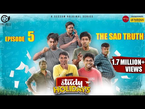 Study Holidays | Episode - 05 | The Sad Truth | SEE SAW
