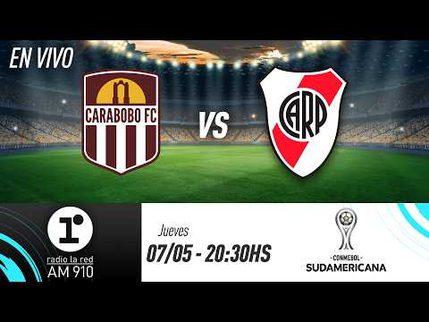 CARABOBO VS. RIVER | COPA SUDAMERICANA | RADIO LA RED EN VIVO