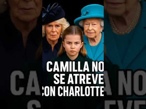 Camilla no se atreve con Charlotte #famíliareal #curiosidades #rainhaElizabeth #Camilla