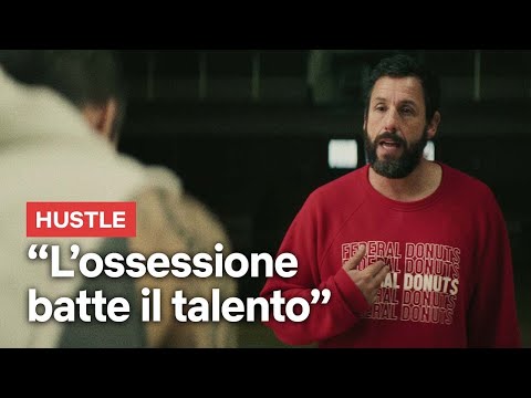 L&#39;OSSESSIONE BATTE IL TALENTO, la frase di ADAM SANDLER in HUSTLE | Netflix Italia