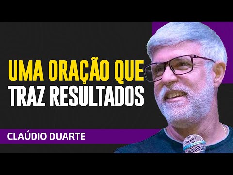 Cláudio Duarte - A ORAÇÃO GERA GRANDES RESULTADOS