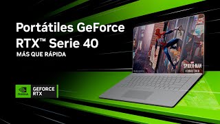 Portátiles GeForce RTX Serie 40 | Más que rápidos