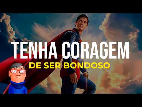 TENHA A CORAGEM DE SER BONDOSO - Minuto Reflexão