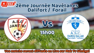 NAVÉTANES DALIFORT/FORAIL: ASC JANT BI VS ASC DAROU SALAM