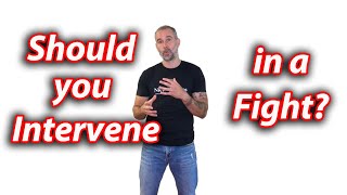 Should You Get Involved to Stop a Fight