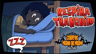 Respira tranquilo - Cuentos de fogón #2 - #cuentosinfantiles