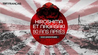 Hiroshima et Nagasaki, 80 ans après