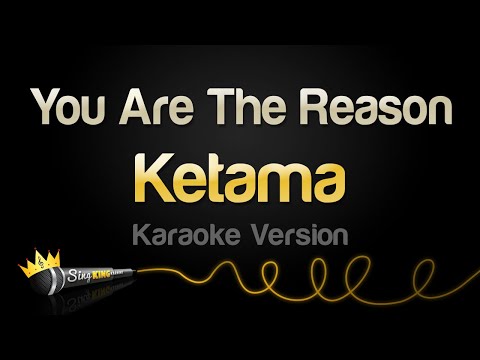 Ketama – You Are The Reason (Karaoke Version)