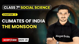 The Monsoons - Climates of India | Chapter 3 | Class 7 Social Science | CBSE 2025-26