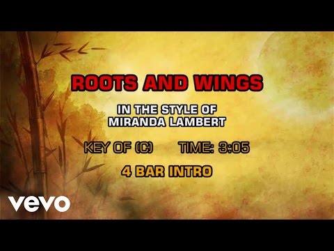 Miranda Lambert – Roots And Wings (Karaoke)