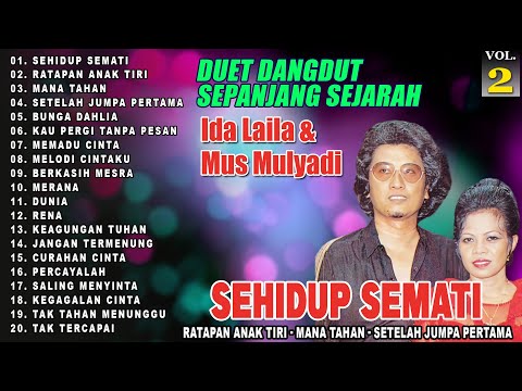 Duet Dangdut Sepanjang Masa Ida Laila & Mus Mulyadi Vol. 2 | Sehidup Semati | Ratapan Anak Tiri