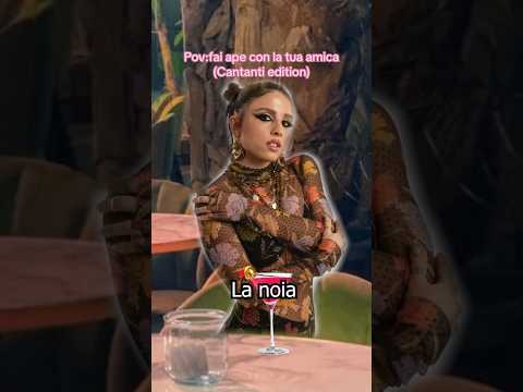 Pov: fai ape con la tua amica (cantanti edition)