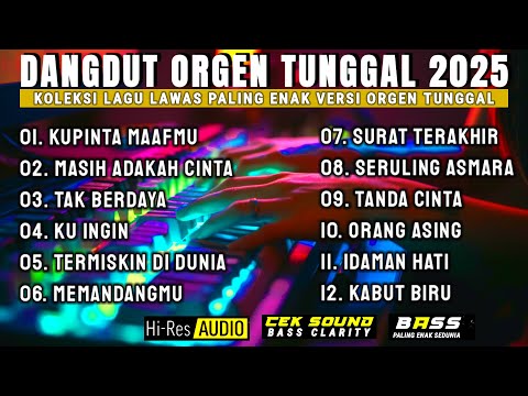 Lagu Dangdut Lawas Orgen Tunggal 2025 - Lagu Paling Enak Viral Cover Orgen Tunggal