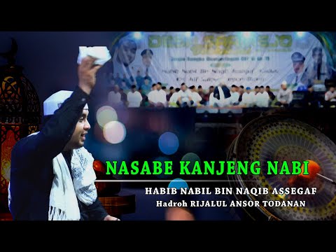 NASABE KANJENG NABI HABIB NABIL ASSEGAF HADROH RIJALUL ANSOR TODANAN