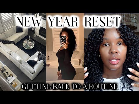 NEW YEAR RESET, Getting Back Into a Routine!