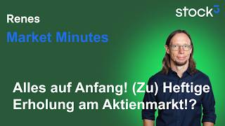 Renes Market Minutes - Hat der Aktienmarkt übertrieben? Starke Erholungsrally nach Waffenruhe!