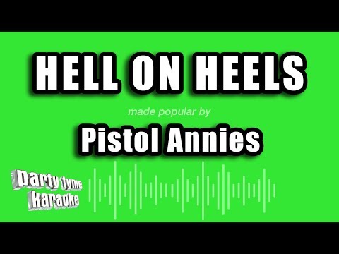 Pistol Annies – Hell On Heels (Karaoke Version)