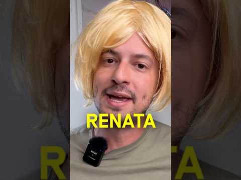 Quando a pessoa se chama RENATA