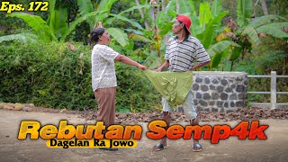 Rebutan SemP4k || Dagelan Ra Jowo Eps. 172 || film pendek lucu