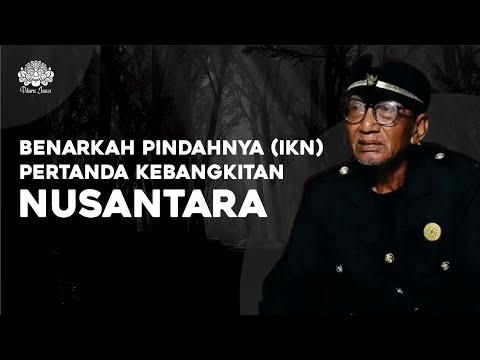 BENARKAH PINDAHNYA (IKN) PERTANDA KEBANGKITAN NUSANTARA - MBAH DITO