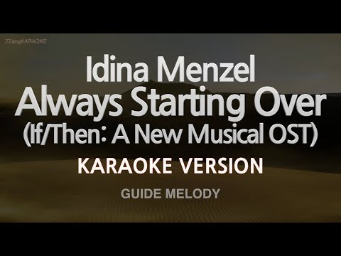 Idina Menzel-Always Starting Over (If/Then: A New Musical OST) (Melody) (Karaoke Version)