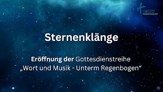 Sternenklänge - Eröffnung der Gottesdienstreihe „Wort und Musik - Unterm Regenbogen“