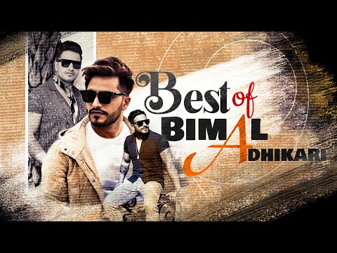 BEST OF BIMAL ADHIKARI | Pachheuri Lisyo | Prem Katha | A Mero Raja | Bacha Kasam |Jyani Khane Hasho