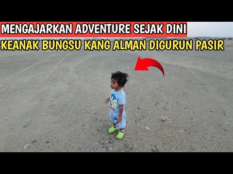 AJARIN ANAK BUNGSU KANG @AlmanMulyana1983 ADVENTURE SEJAK KECIL