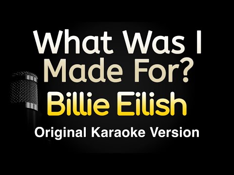 What Was I Made For? – Billie Eilish (Karaoke Songs With Lyrics – Original Key)